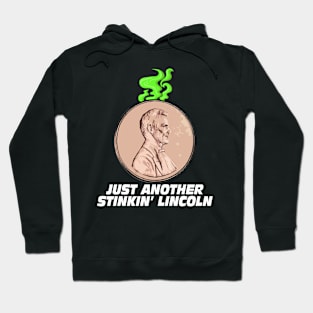 Just Another Stinkin' Lincoln Hoodie